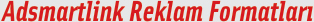 Adsmartlink Reklam Formatları