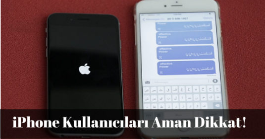 iPhone Kullanıcıları Aman Dikkat!